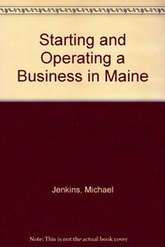 Starting and Operating a Business in Maine (Starting and Operating a Business In...)