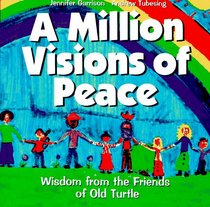 A Million Visions of Peace: Wisdom from the Friends of Old Turtle