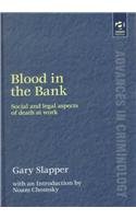 Blood in the Bank: Social and Legal Aspects of Death at Work (Advances in Criminology)