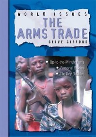 The Arms Trade (World Issues)