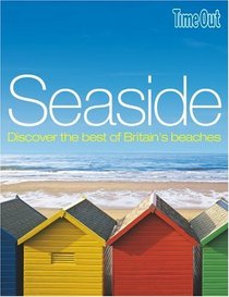 Time Out Seaside: Discover Britain's Coastal Treasures (Time Out Guides)