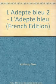 L'Adepte bleu 2 - L'Adepte bleu