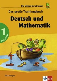Das groe Trainingsbuch Deutsch und Mathematik 1. Schuljahr. RSR 2006
