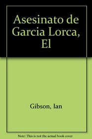 El Asesinato De Garcia Lorca (Spanish Edition)