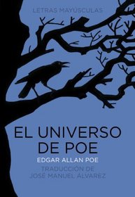 El universo de Poe (Letras mayusculas. Clasicos universales) (Spanish Edition)