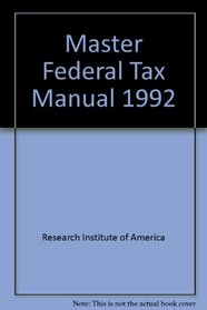 Master Federal Tax Manual, 1992