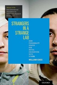 Strangers in a Strange Lab: How Personality Shapes Our Initial Encounters with Others