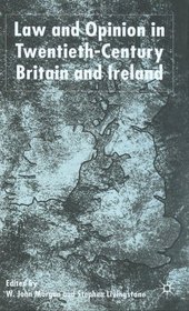 Law and Opinion in Twentieth Century Britain and Ireland