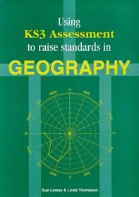 Using KS3 Assessment to Raise Standards in Geography