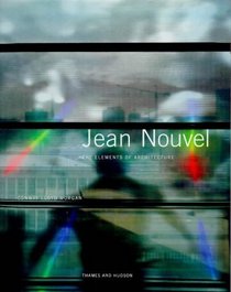 Jean Nouvel: The Elements of Architecture (Architecture/Design Series)