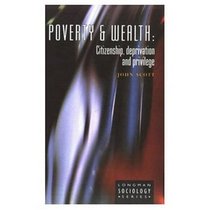 Poverty and Wealth: Citizenship, Deprivation and Privilege (Longman Sociology Series)