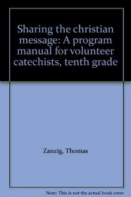 Sharing the christian message: A program manual for volunteer catechists, tenth grade