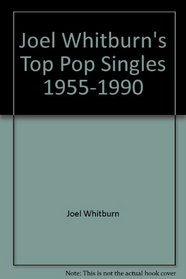 Joel Whitburn's Top Pop Singles 1955-1990