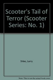 Scooter's Tail of Terror: A Fable of Addiction and Hope (Scooter Series: No. 1)