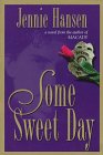 Some Sweet Day: A Novel