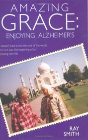 Amazing Grace: Enjoying Alzheimer's