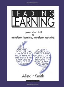 Leading Learning: Posters for Staff to Transform Learning, Transform Teaching (Accelerated Learning S.)