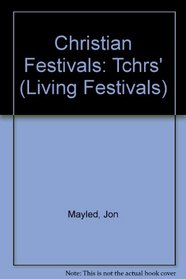 Christian Festivals: Tchrs' (Living Festivals)