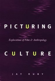 Picturing Culture : Explorations of Film and Anthropology