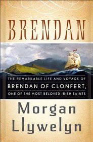 Brendan: The Remarkable Life and Voyage of Brendan of Clonfert