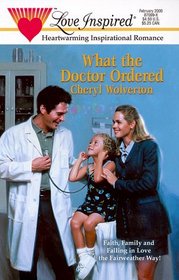 What the Doctor Ordered (Fairweather, Bk 1) (Love Inspired, No 93)