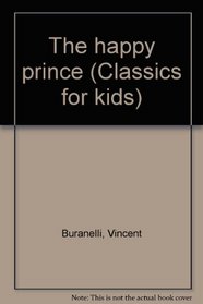 The Happy Prince (Classics for Kids)