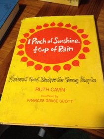 1 Pinch of Sunshine, 1/2 Cup of Rain; Natural Food Recipes for Young People.