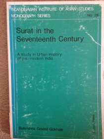 Surat In Seventeenth Century (Scandinavian Institute of Asian Studies Monograph)