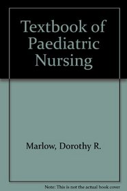 Textbook of pediatric nursing