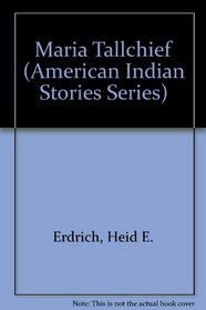 Maria Tallchief (American Indian Stories Series)