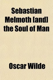 Sebastian Melmoth [and] the Soul of Man
