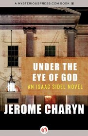 Under the Eye of God: An Isaac Sidel Novel