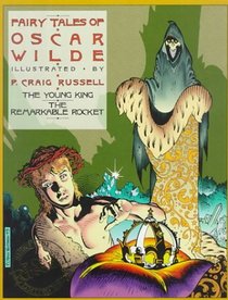 Fairy Tales of Oscar Wilde: The Young King : The Remarkable Rocket (Fairy Tales of Oscar Wilde)
