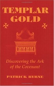 Templar Gold: Discovering the Ark of the Covenant