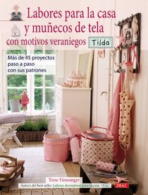 Labores para la casa y muecos de tela con motivos veraniegos Tilda / Sew Sunny Home Style: Tildas Landsted (Spanish Edition)