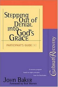 Stepping Out of Denial into God's Grace Participant's Guide #1
