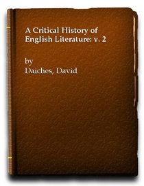 A CRITICAL HISTORY OF ENGLISH LITERATURE: V. 2