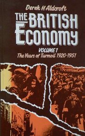 British Economy: Years of Turmoil, 1920-51 v. 1