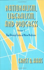 Nationalism, Liberalism, and Progress, Volume 2 : The Dismal Fate of New Nations