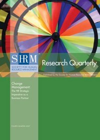 Change Management: The HR Strategic Imperative as a Business Partner (Research Quarterly series)
