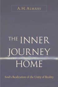 Inner Journey Home : The Soul's Realization of the Unity of Reality