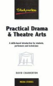 Practical Drama and Theatre Arts (Studymates)