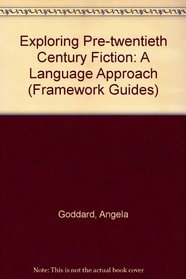 Exploring Pre-twentieth Century Fiction: A Language Approach (Framework)