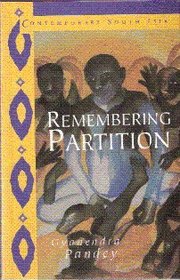 Remembering Partition: Violence, Nationalism and History in India