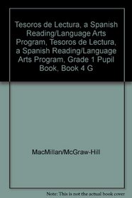 Tesoros de lectura, A Spanish Reading/Language Arts Program, Grade 1  Pupil Book, Book 4