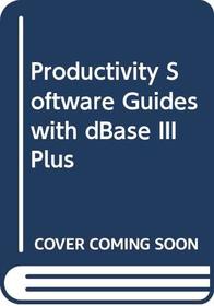 Productivity Software Guides with dBase III Plus