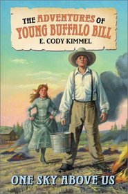 One Sky Above Us (Adventures of Young Buffalo Bill)