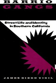 Barrio Gangs: Street Life and Identity in Southern California