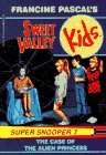 Case of the Alien Princess (Sweet Valley Kids: Super Snooper Series No 7)
