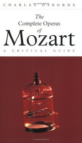 The Complete Operas of Mozart (The Complete Operas Series)